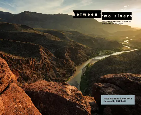 Medzi dvoma riekami: Medzi Brazosom a Rio Grande: fotografie a básne - Between Two Rivers: Photographs and Poems Between the Brazos and the Rio Grande