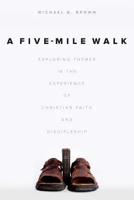 Prechádzka na päť míľ: Skúmanie tém v skúsenosti kresťanskej viery a učeníctva - A Five-Mile Walk: Exploring Themes in the Experience of Christian Faith and Discipleship