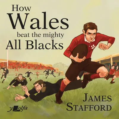 Ako Wales porazil mocných All Blacks: Najslávnejšie víťazstvo v histórii waleského ragby - How Wales Beat the Mighty All Blacks: The Most Famous Win in Welsh Rugby History