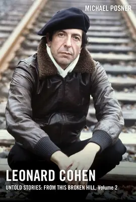 Leonard Cohen, Nevypovedané príbehy: Z tohto rozbitého kopca, 2. diel, 2 - Leonard Cohen, Untold Stories: From This Broken Hill, Volume 2, 2