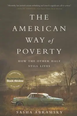 Americká cesta chudoby: Ako stále žije druhá polovica - The American Way of Poverty: How the Other Half Still Lives