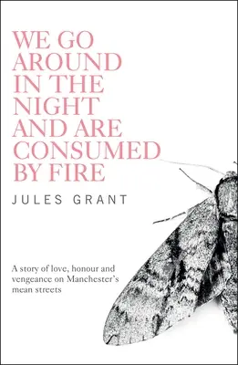 Obchádzame v noci a pohlcuje nás oheň - We Go Around in the Night and Are Consumed by Fire
