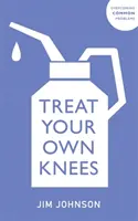 Liečte si vlastné kolená - Treat Your Own Knees