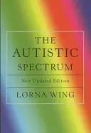 Autistické spektrum 25. výročné vydanie - príručka pre rodičov a odborníkov - Autistic Spectrum 25th Anniversary Edition - A Guide for Parents and Professionals