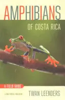 Obojživelníky Kostariky: Terénny sprievodca - Amphibians of Costa Rica: A Field Guide