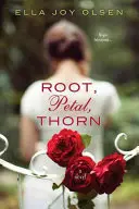 Koreň, okvetný lístok, tŕň - Root, Petal, Thorn