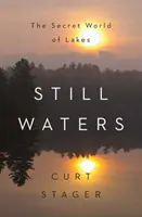 Tiché vody: Tajomný svet jazier - Still Waters: The Secret World of Lakes