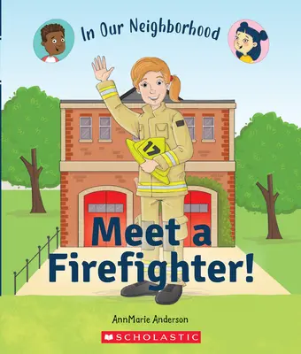 Zoznámte sa s hasičom! (v našom susedstve) (vydanie pre knižnice) - Meet a Firefighter! (in Our Neighborhood) (Library Edition)