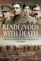 Rendezvous so smrťou: Umelci a spisovatelia vo vojne 1914 - 1918 - Rendezvous with Death: Artists & Writers in the Thick of It 1914-1918