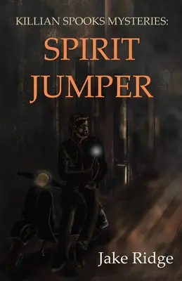 Záhady Killiana Spooka: Duchovný skokan - Killian Spooks Mysteries: Spirit Jumper