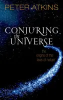 Čarovanie vesmíru: Pôvod zákonov prírody - Conjuring the Universe: The Origins of the Laws of Nature
