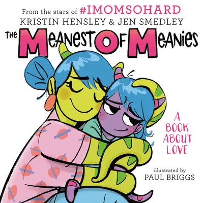 Najzlomyseľnejší z zlomyseľných: Kniha o láske - The Meanest of Meanies: A Book about Love
