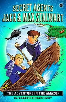 Tajní agenti Jack a Max Stalwartovci: Kniha 2: Dobrodružstvo v Amazónii: . - Secret Agents Jack and Max Stalwart: Book 2: The Adventure in the Amazon: Brazil