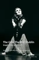 Divadlo Gate, Dublin: Inšpirácia a remeslo - The Gate Theatre, Dublin: Inspiration and Craft