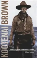 Kootenai Brown - Neznámy hraničiar - Kootenai Brown - The Unknown Frontiersman