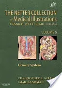 Zbierka lekárskych ilustrácií Netter: 5: zväzok 5 - The Netter Collection of Medical Illustrations: Urinary System, 5: Volume 5