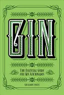 Gin: V júni (June): Základný sprievodca pre milovníkov ginu (The Essential Guide for Gin Aficionados) - Gin: The Essential Guide for Gin Aficionados