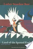 Krajina orla krikľavého, nové vydanie - Land of the Spotted Eagle, New Edition