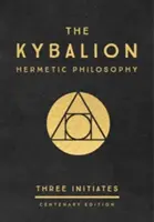 Kybalion: Vydanie pri príležitosti 100. výročia založenia - The Kybalion: Centenary Edition