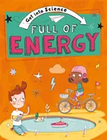 Začítajte sa do vedy: Plný energie - Get Into Science: Full of Energy