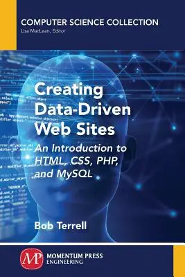 Vytváranie webových stránok založených na údajoch: Úvod do HTML, CSS, PHP a MySQL - Creating Data-Driven Web Sites: An Introduction to HTML, CSS, PHP, and MySQL