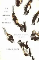 O pôvode príbehov: Evolúcia, poznanie a fikcia - On the Origin of Stories: Evolution, Cognition, and Fiction