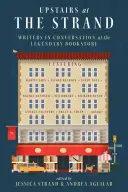 Upstairs at the Strand: Spisovatelia v rozhovore v legendárnom kníhkupectve - Upstairs at the Strand: Writers in Conversation at the Legendary Bookstore