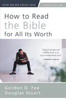 Ako čítať Bibliu čo najlepšie - How to Read the Bible for All Its Worth