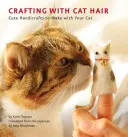 Remeslo s mačacími chlpmi: Roztomilé ručné práce, ktoré si môžete vyrobiť so svojou mačkou - Crafting with Cat Hair: Cute Handicrafts to Make with Your Cat