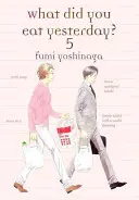 Čo ste včera jedli?, zväzok 5 - What Did You Eat Yesterday?, Volume 5