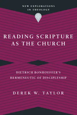 Čítanie Písma ako cirkev: Hermeneutika učeníctva Dietricha Bonhoeffera - Reading Scripture as the Church: Dietrich Bonhoeffer's Hermeneutic of Discipleship