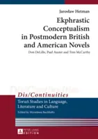 Ekfrastický konceptualizmus v postmoderných britských a amerických románoch; Don DeLillo, Paul Auster a Tom McCarthy - Ekphrastic Conceptualism in Postmodern British and American Novels; Don DeLillo, Paul Auster and Tom McCarthy