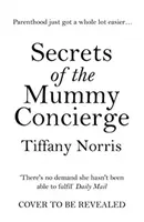 Tajomstvá mamičkinej domovníčky - „Neexistuje dopyt, ktorý by nebola schopná splniť“ Daily Mail - Secrets of the Mummy Concierge - 'There's no demand she hasn't been able to fulfil' Daily Mail