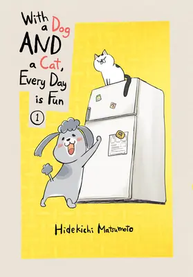 So psom a mačkou je každý deň zábava, 1. diel - With a Dog and a Cat, Every Day Is Fun, Volume 1