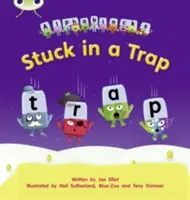 Bug Club Phonics Alphablocks Set 12 Stuck in a Trap