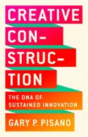 Kreatívna konštrukcia: DNA udržateľných inovácií - Creative Construction: The DNA of Sustained Innovation