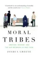 Morálne kmene - emócie, rozum a priepasť medzi nami a nimi - Moral Tribes - Emotion, Reason and the Gap Between Us and Them