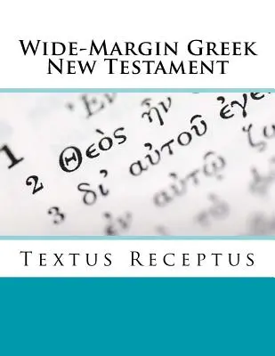 Nový grécky zákon so širokými okrajmi: Textus Receptus - Wide-Margin Greek New Testament: Textus Receptus