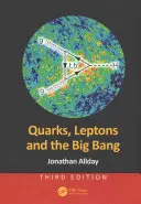 Kvarky, leptóny a veľký tresk - Quarks, Leptons and the Big Bang