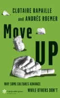 Posunúť sa vyššie - Prečo niektoré kultúry napredujú, zatiaľ čo iné nie - Move Up - Why Some Cultures Advance While Others Don't