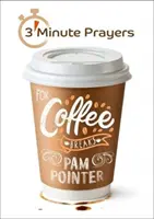 3 - Minútové modlitby na prestávky na kávu - 3 - Minute Prayers For Coffee Breaks