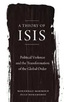 Teória Isis: Politické násilie a globálny poriadok - A Theory of Isis: Political Violence and the Global Order