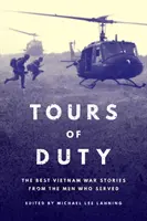 Tours of Duty: Najlepšie príbehy z vietnamskej vojny od mužov, ktorí v nej slúžili - Tours of Duty: The Best Vietnam War Stories from the Men Who Served