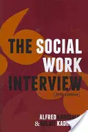 Rozhovor v sociálnej práci: Piate vydanie - The Social Work Interview: Fifth Edition