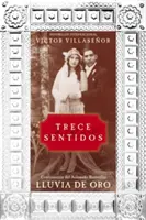 Trece Sentidos = Trinásť zmyslov - Trece Sentidos = Thirteen Senses