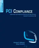Zhoda so štandardom PCI: Pochopenie a implementácia efektívneho dodržiavania štandardu bezpečnosti údajov PCI - PCI Compliance: Understand and Implement Effective PCI Data Security Standard Compliance