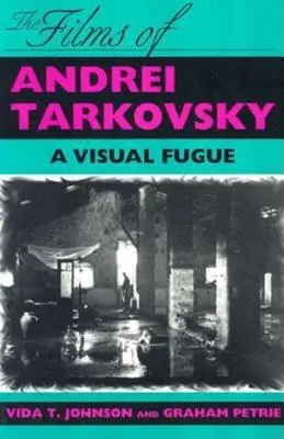 Filmy Andreja Tarkovského: Vizuálna fuga - The Films of Andrei Tarkovsky: A Visual Fugue