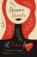 Prudká láska: Odvážna cesta jednej ženy za záchranou manželstva - A Fierce Love: One Woman's Courageous Journey to Save Her Marriage