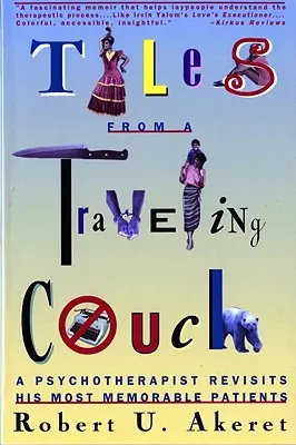 Príbehy z cestovného gauča: Psychoterapeut sa vracia k svojim najpamätnejším pacientom - Tales from a Traveling Couch: Psychotherapist Revisits His Most Memorable Patients