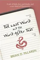 Posledné slovo a slovo potom - Príbeh o viere, pochybnostiach a novom druhu kresťanstva - Last Word and the Word After That - A Tale of Faith, Doubt and a New Kind of Christianity